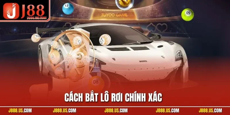 Cách Bắt Lô Rơi Chính Xác Nhất Từ Chuyên Gia Lô Đề J88